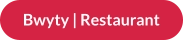 Bwyty | Restaurant