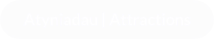 Atyniadau | Attractions