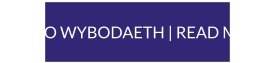 MWY O WYBODAETH | READ MORE